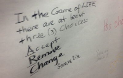 image of quote In the game of life there are at least three choices. Accept, Remove, Change. Someone wise